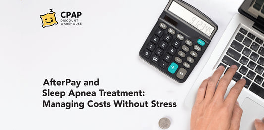 AfterPay and Sleep Apnea Treatment: Managing Costs Without Stress