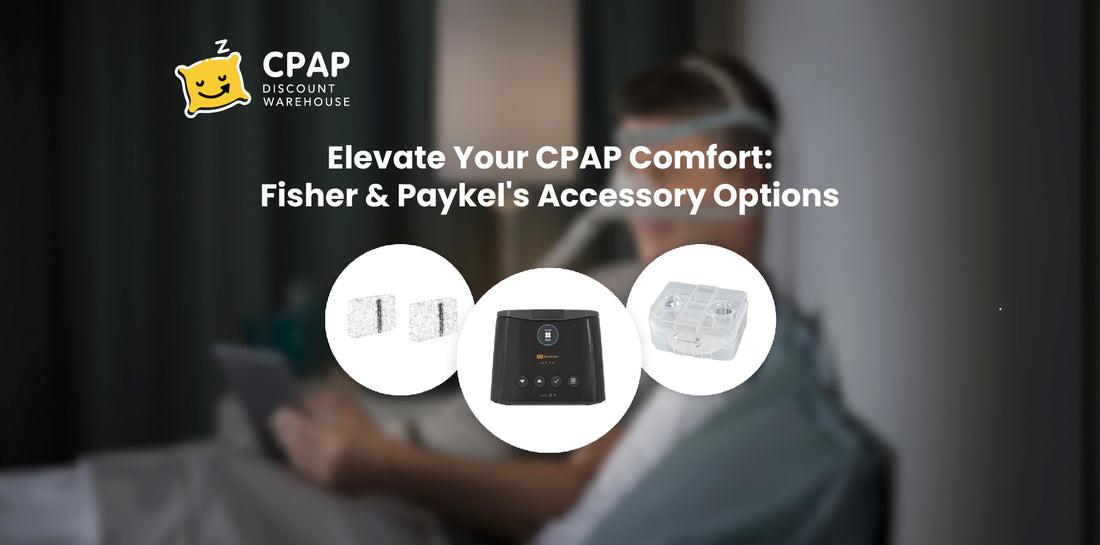 Elevate Your CPAP Comfort: Fisher & Paykel's Accessory Options