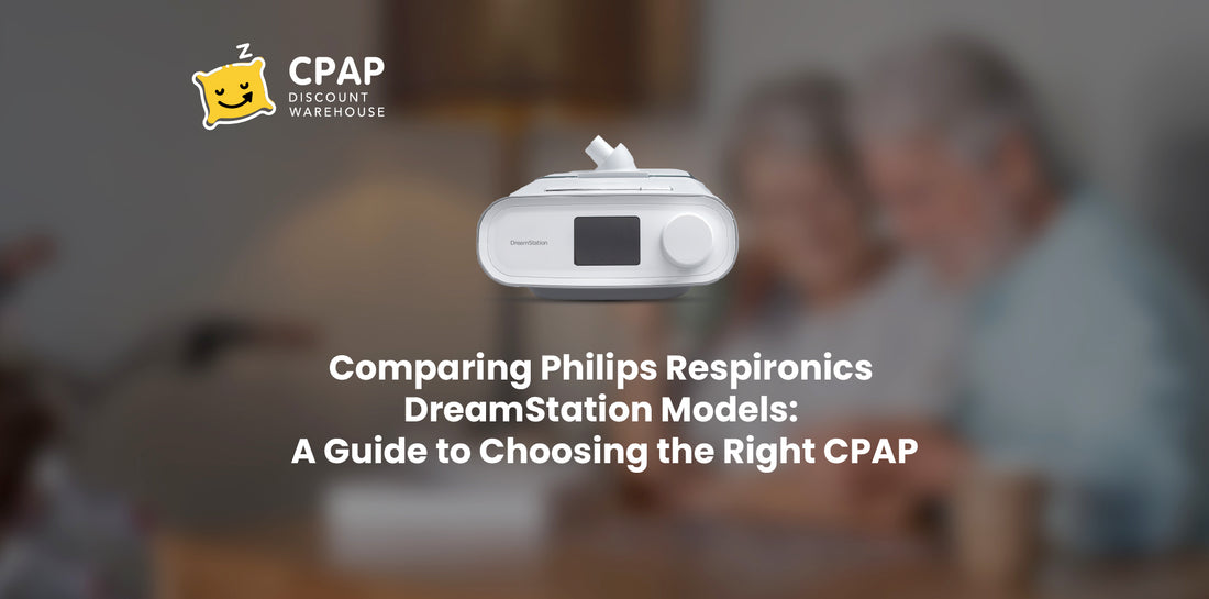 Philips DreamStation Models: Choosing the Right CPAP Machine