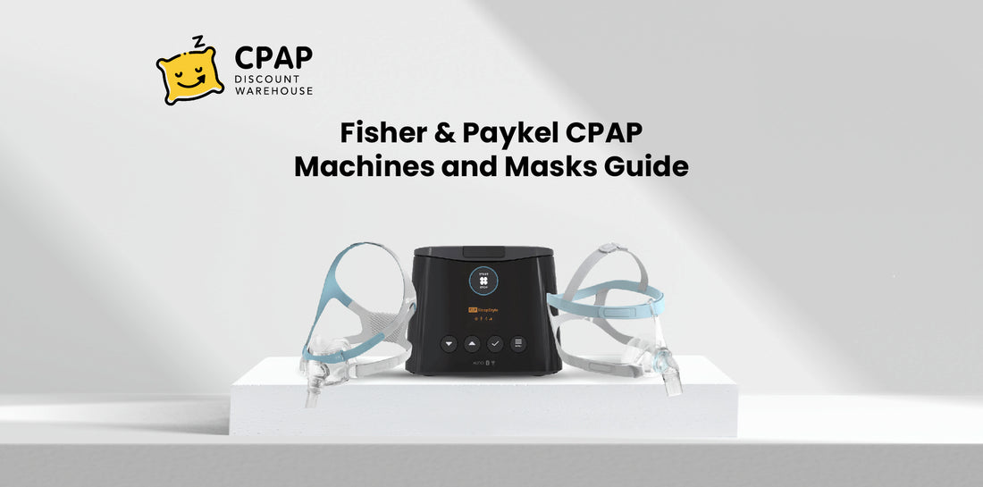 Fisher & Paykel CPAP - Machines and Masks Guide