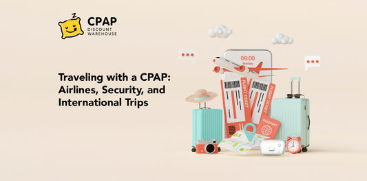 Traveling with a CPAP: Airlines, Security, and International Trips