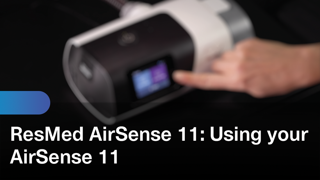 ResMed AirSense 11 Get to know your sleep therapy device